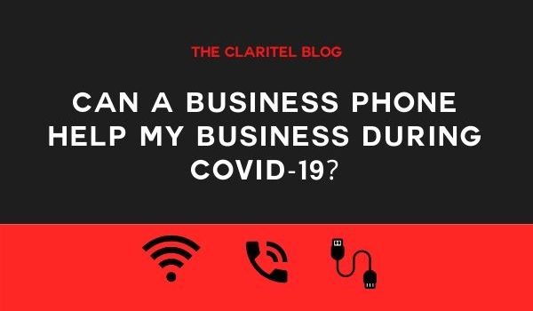 Can A Business Phone Help My Business During Covid-19?