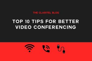 Top Ten Tips For Better Video Conferencing